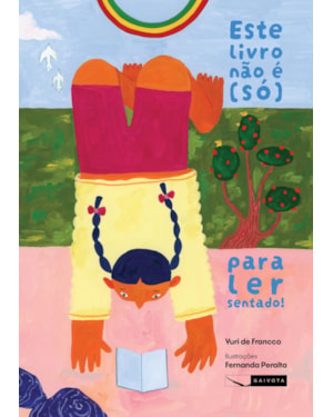 ESTE LIVRO NÃO É (SÓ) PARA LER SENTADO!
