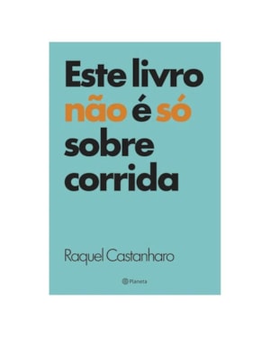 ESTE LIVRO NÃO É SÓ SOBRE CORRIDA