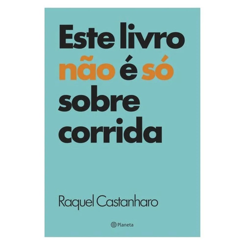 ESTE LIVRO NÃO É SÓ SOBRE CORRIDA