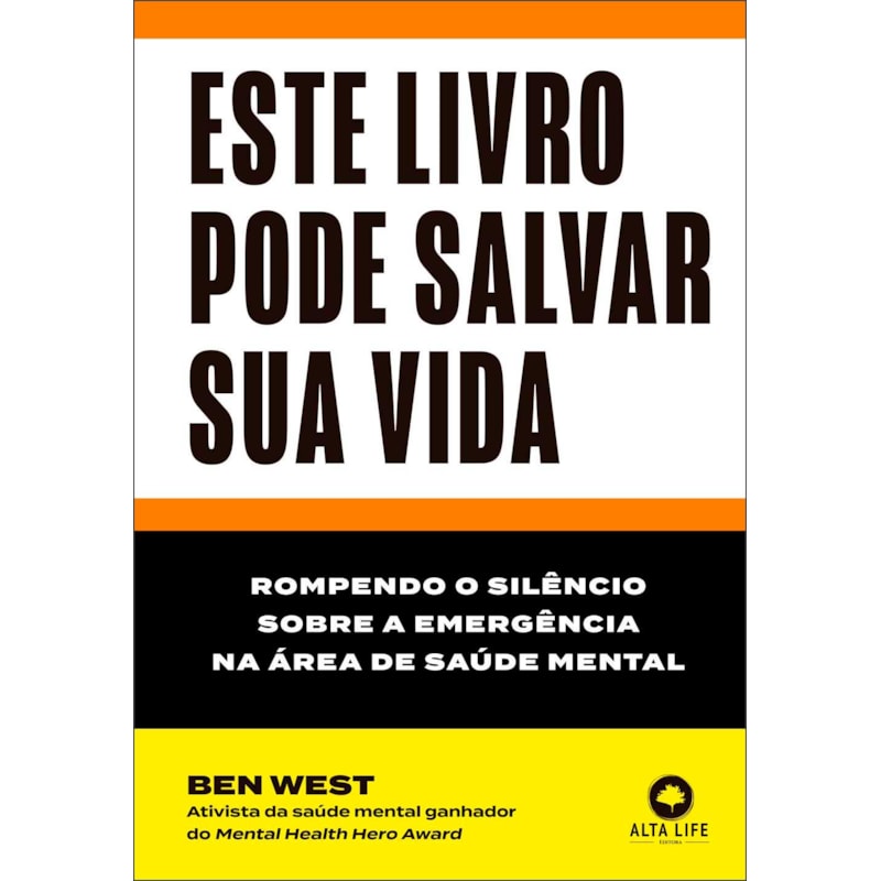 Este livro pode salvar sua vida: rompendo o silêncio sobre a emergência na área de saúde mental