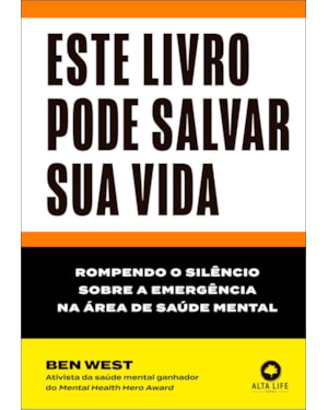 Este livro pode salvar sua vida: rompendo o silêncio sobre a emergência na área de saúde mental