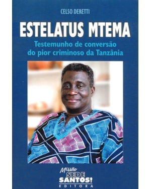 ESTELATUS MTEMA TESTEMUNHO DE CONVERSAO DO PIOR CRIMINOSO DA TANZANIA