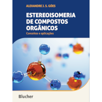 Estereoisomeria de compostos orgânicos: conceitos e aplicações
