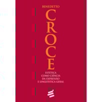 ESTÉTICA COMO CIÊNCIA DA EXPRESSÃO E LINGUÍSTICA GERAL
