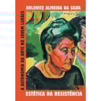 ESTÉTICA DA RESISTÊNCIA - A AUTONOMIA DA ARTE NO JOVEM LUKÁCS