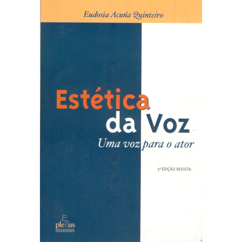 ESTÉTICA DA VOZ: UMA VOZ PARA O ATOR