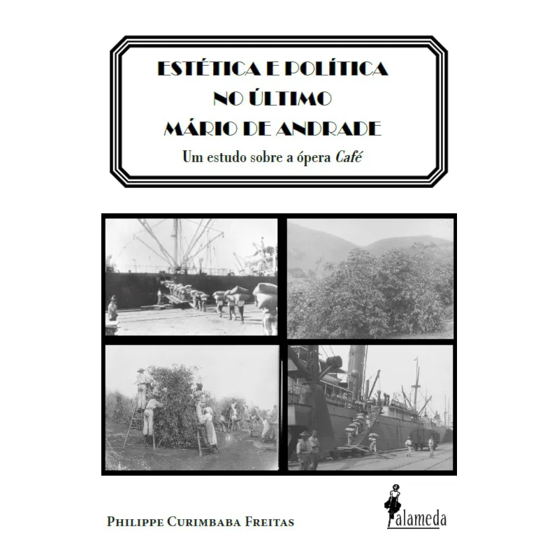 Estética e política no último Mário de Andrade: um estudo sobre a ópera Café