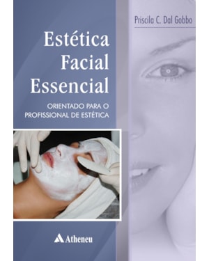 Estética facial essencial: orientações para o profissional de estética