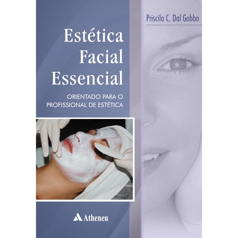 Estética facial essencial: orientações para o profissional de estética