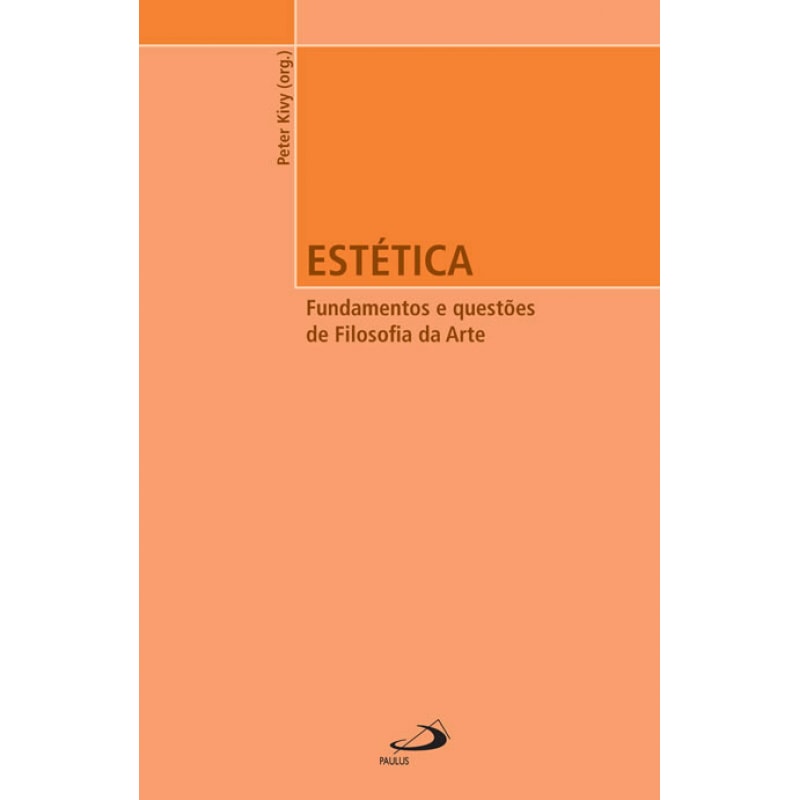 Estética: Fundamentos e questões de Filosofia da Arte: fundamentos e questões de filosofia da arte