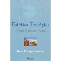 ESTÉTICA TEOLÓGICA: A FORÇA DO FASCÍNIO CRISTÃO