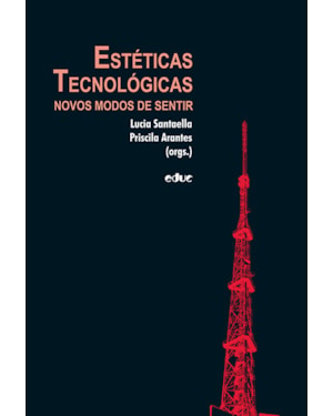 ESTÉTICAS TECNOLOGICAS - NOVOS MODOS DE SENTIR