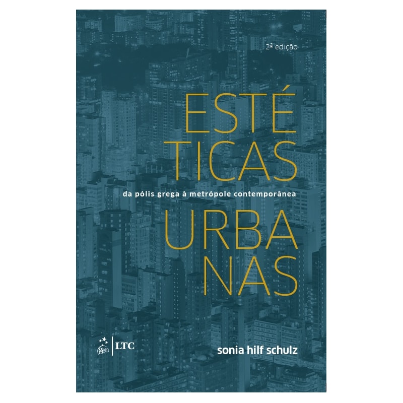 ESTÉTICAS URBANAS - DA PÓLIS GREGA A METRÓPOLE CONTEMPORÂNEA