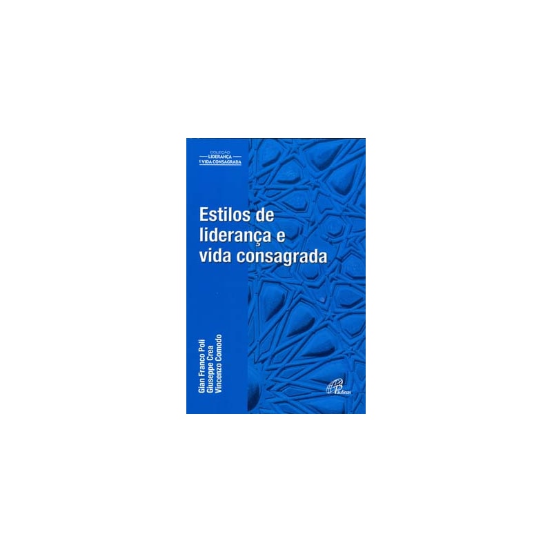 ESTILOS DE LIDERANÇA E VIDA CONSAGRADA