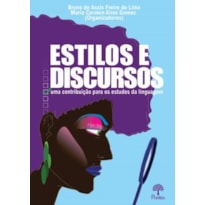ESTILOS E DISCURSOS - UMA CONTRIBUIÇÃO PARA OS ESTUDOS DA LINGUAGEM