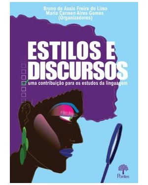 ESTILOS E DISCURSOS - UMA CONTRIBUIÇÃO PARA OS ESTUDOS DA LINGUAGEM