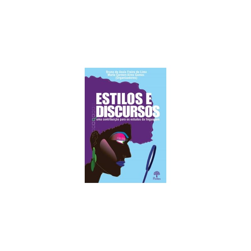 ESTILOS E DISCURSOS - UMA CONTRIBUIÇÃO PARA OS ESTUDOS DA LINGUAGEM