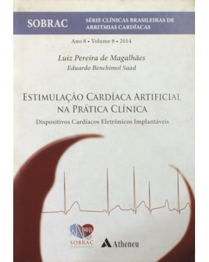 Estimulação cardíaca artificial na prática clínica: dispositivos cardíacos eletrônicos implantáveis - ano 8