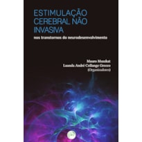 ESTIMULAÇÃO CEREBRAL NÃO INVASIVA NOS TRANSTORNOS DO NEURODESENVOLVIMENTO