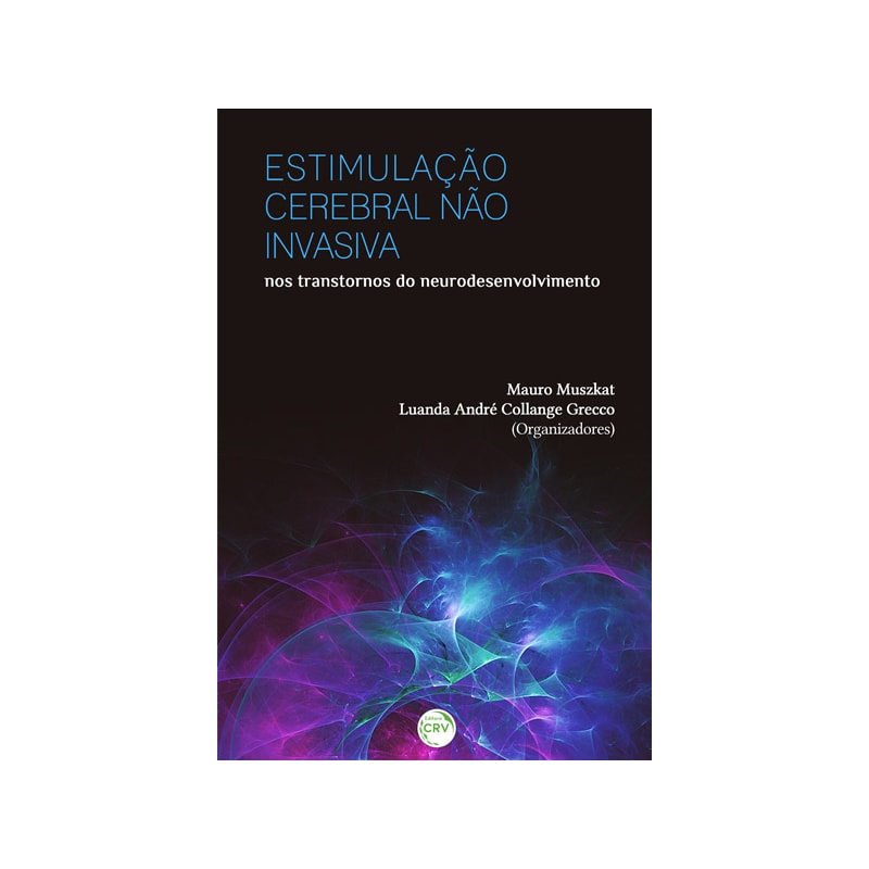 ESTIMULAÇÃO CEREBRAL NÃO INVASIVA NOS TRANSTORNOS DO NEURODESENVOLVIMENTO
