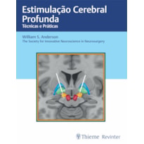 ESTIMULAÇÃO CEREBRAL PROFUNDA: TÉCNICAS E PRÁTICAS