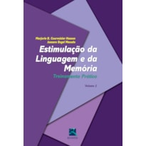 ESTIMULAÇÃO DA LINGUAGEM E DA MEMÓRIA - VOLUME 2: TREINAMENTO PRÁTICO