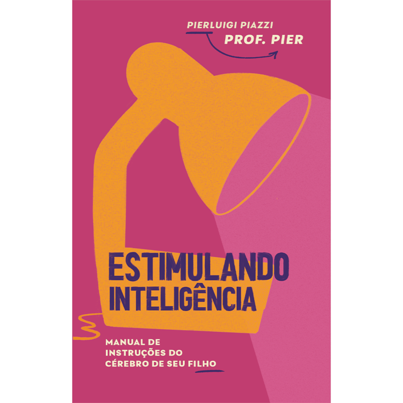 Estimulando inteligência: manual de instruções do cérebro de seu filho