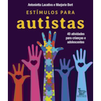 ESTÍMULOS PARA AUTISTAS: 40 ATIVIDADES PARA CRIANÇAS E ADOLESCENTES