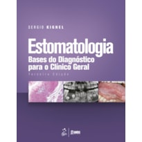 ESTOMATOLOGIA - BASES DO DIAGNÓSTICO PARA O CLÍNICO GERAL