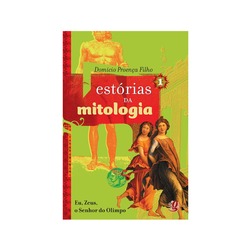 Estórias da mitologia 1: eu, zeus, o senhor do olimpo