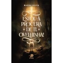 ESTOU À PROCURA DE TI, OVELHINHA!