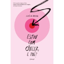 Estou com câncer, e daí?