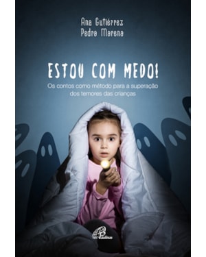 Estou com medo!: os contos como método para a superação dos temores das crianças