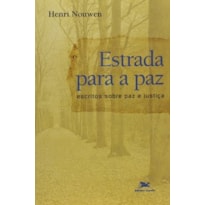 ESTRADA PARA A PAZ - ESCRITOS SOBRE PAZ E JUSTIÇA