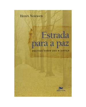 ESTRADA PARA A PAZ: ESCRITOS SOBRE PAZ E JUSTIÇA
