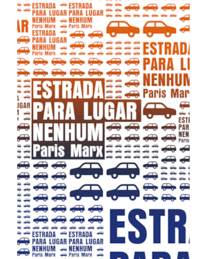 ESTRADA PARA LUGAR NENHUM: O QUE O VALE DO SILÍCIO NÃO ENTENDE SOBRE O FUTURO DOS TRANSPORTES
