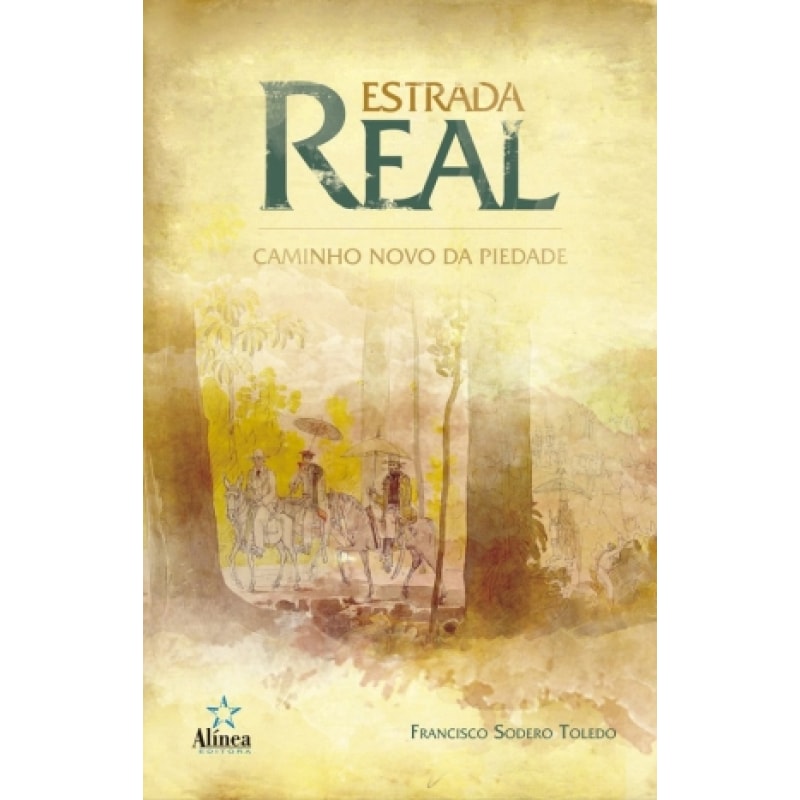 ESTRADA REAL - CAMINHO NOVO DA PIEDADE
