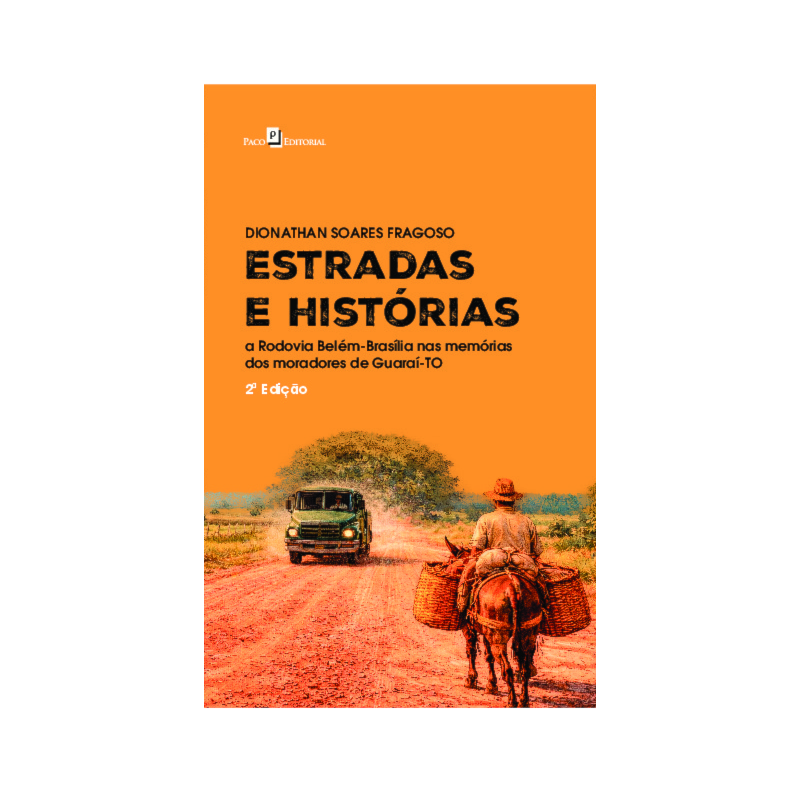 Estradas e histórias: A rodovia Belém-Brasília e as memórias dos moradores de Guaraí-TO