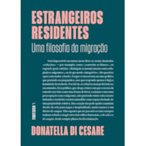 ESTRANGEIROS RESIDENTES - UMA FILOSOFIA DA MIGRAÇÃO