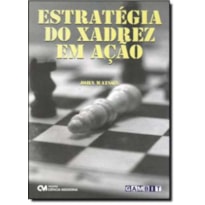 ESTRATEGIA DO XADREZ EM ACAO - 1