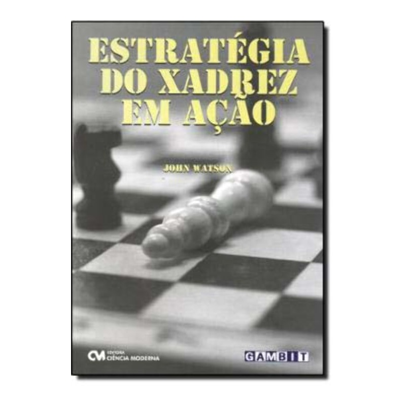 ESTRATEGIA DO XADREZ EM ACAO - 1