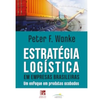 ESTRATÉGIA LOGÍSTICA EM EMPRESAS BRASILEIRAS - UM ENFOQUE EM PRODUTOS ACABADOS