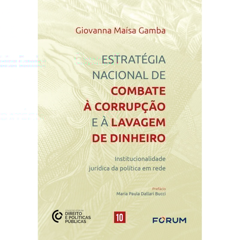 ESTRATÉGIA NACIONAL DE COMBATE À CORRUPÇÃO E À LAVAGEM DE DINHEIRO: INSTITUCIONALIDADE JURÍDICA DA POLÍTICA EM REDE