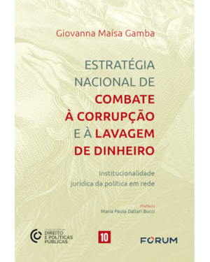 Estratégia nacional de combate à corrupção e à lavagem de dinheiro: institucionalidade jurídica da política em rede