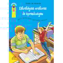 ESTRATÉGIAS CRIATIVAS DE APRENDIZAGEM: PARA QUEM QUER APRENDER MELHOR