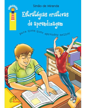 ESTRATÉGIAS CRIATIVAS DE APRENDIZAGEM: PARA QUEM QUER APRENDER MELHOR