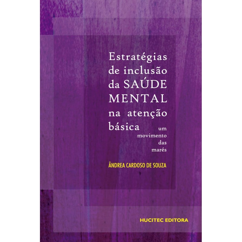 ESTRATÉGIAS DE INCLUSÃO DA SAÚDE MENTAL NA ATENÇÃO BÁSICA: UM MOVIMENTO DAS MARÉS
