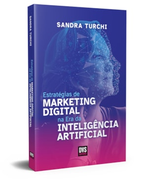 ESTRATÉGIAS DE MARKETING DIGITAL NA ERA DA INTELIGÊNCIA ARTIFICIAL