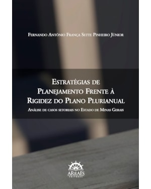 Estratégias de planejamento frente à rigidez do plano plurianual: análise de casos setoriais no Estado de Minas Gerais