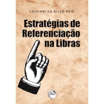 ESTRATÉGIAS DE REFERENCIAÇÃO NA LIBRAS